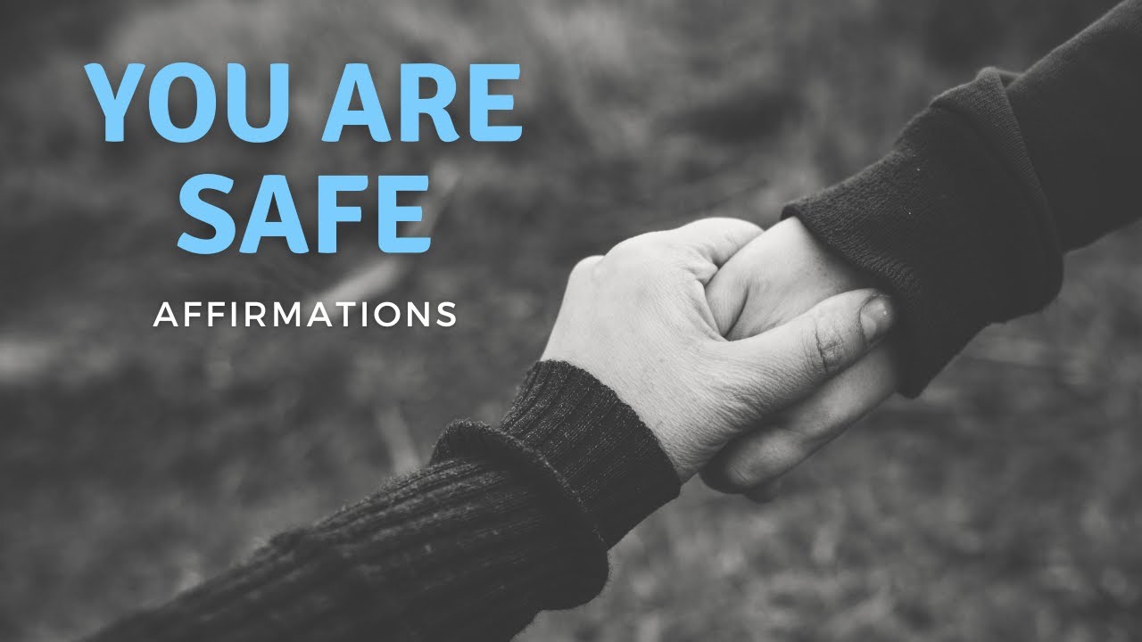 You Are Safe Affirmations - Reprogram Your Subconscious Mind