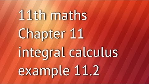 11th maths chapter 11 integral calculus example 11.2