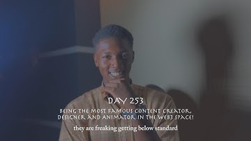 Day 253: Being the most Famous Content creator, Designer and Animator in the Web3 space.
