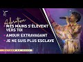 MES MAINS S'&Eacute;L&Egrave;VENT VERS TOI/ JE NE SUIS PLUS ESCLAVE / AMOUR EXTRAVAGANT | IGC - Esther Do Rego