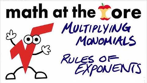 Multiplying Monomials - Rules of Exponents