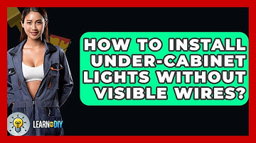 How To Install Under-Cabinet Lights Without Visible Wires? - LearnToDIY360.com