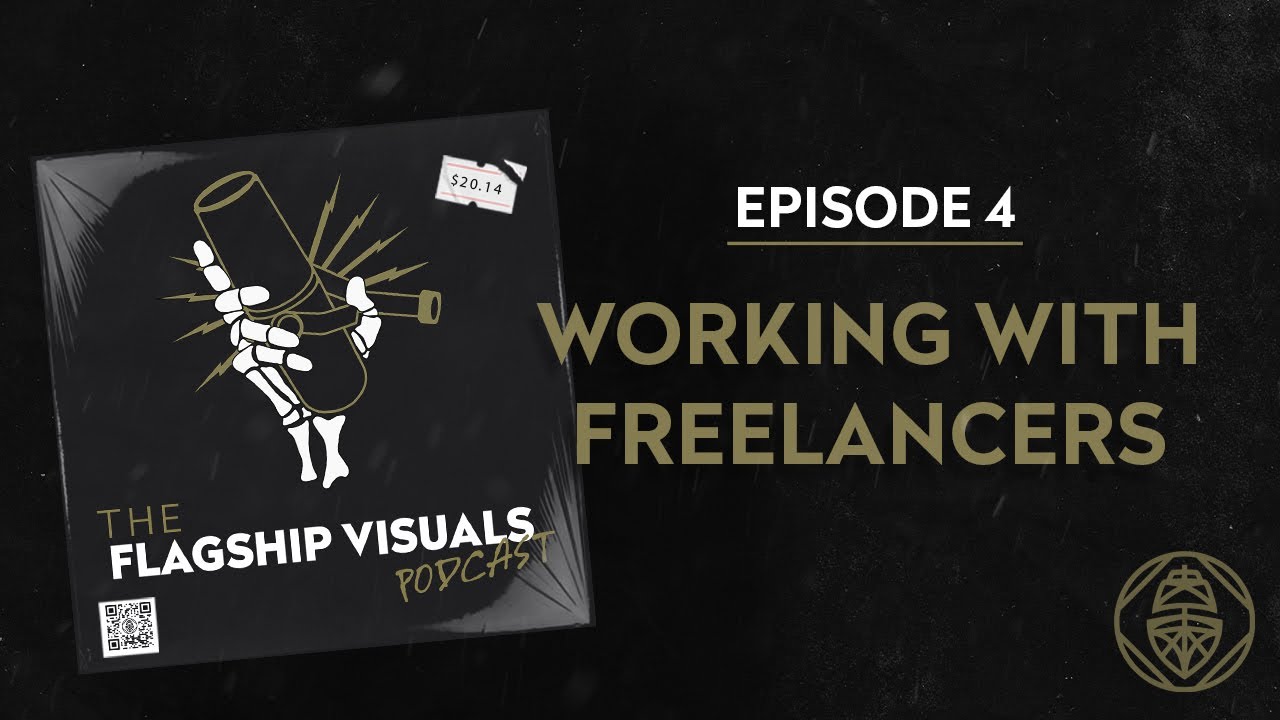 Working With Freelancers Flagship Visuals Podcast Ep. 01 YouTube