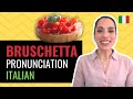 [Italian Pronunciation] BRUSCHETTA (& Italian Food) Pronunciation Italian 😋 Do you say these wrong?