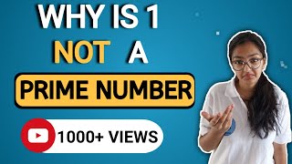 Why is 1 not a prime number? | 1 not a prime number #primenos #reason #understand