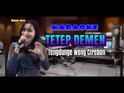 TETEP DEMEN KARAOKE LIRIK-VERSI MUSIK ENAK PAKE MAMPUS TENGDUNGE WONG BONDET