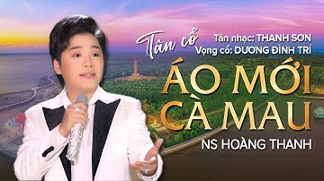 Tân Cổ Áo Mới Cà Mau - NS Hoàng Thanh | Giọng Ca Ngọt Ngào Và Truyền Cảm Đốn Tim Người Nghe