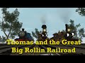 Dmans trackside tunes thomas and the great big rollin railroad