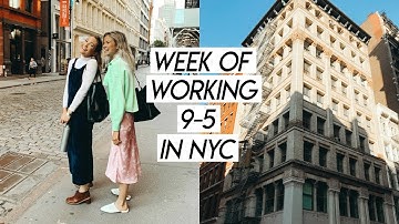 WORKING 9-5 IN NYC WORK WEEK IN MY LIFE! what it