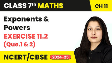 Exponents and Powers - Exercise 11.2 (Que 1 & 2) | Class 7 Maths Chapter 11 | CBSE 2024-25