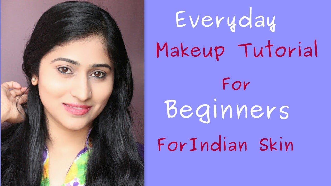 EVERYDAY MAKEUP FOR BEGINNERS FOR INDIAN SKIN Hindi YouTube