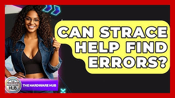 Can Strace Help Find Errors? - The Hardware Hub