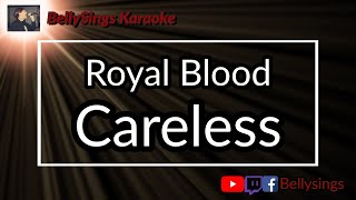 Royal Blood - Careless (Karaoke)