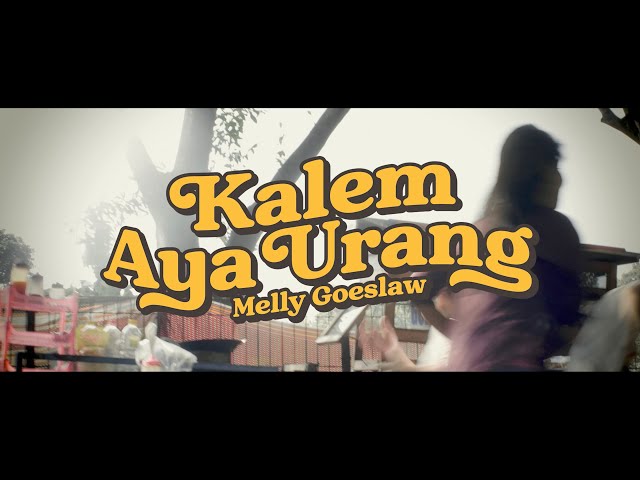 MELLY GOESLAW KALEM AYA URANG OFFICIAL MUSIC VIDEO class=