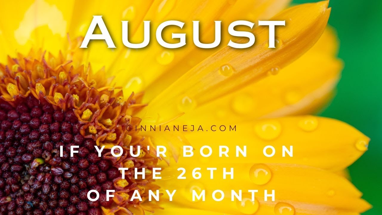 IF YOUR BORN ON THE 26TH OF ANY MONTH Ginni Aneja YouTube if-your-born-on-the-26th-of-any-month-ginni-aneja-youtube