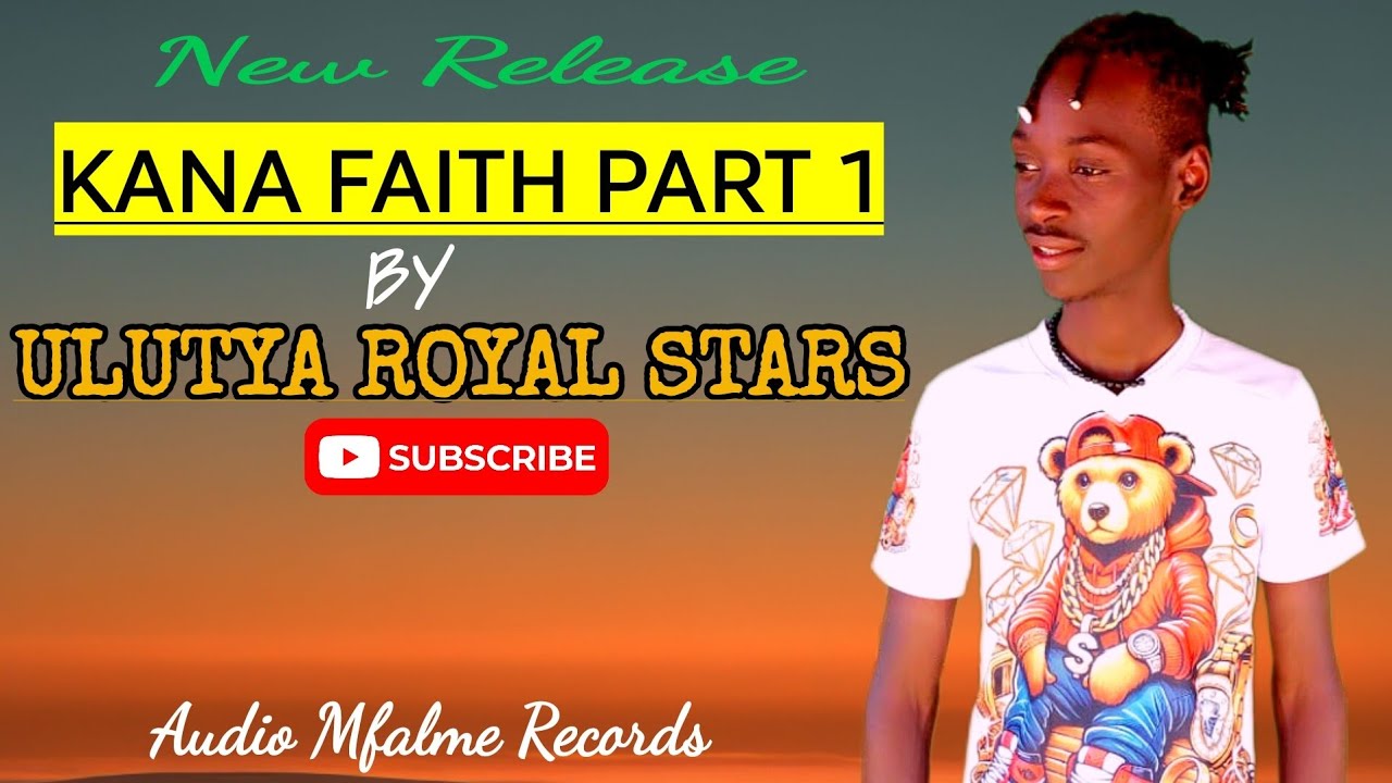 kana faith part 1by ulutya royal stars official audio