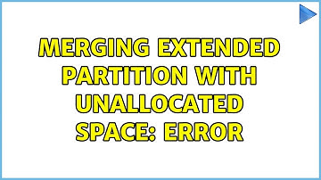 Ubuntu: Merging Extended partition with Unallocated Space: Error