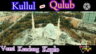 Download lagu Kullul Qulub #versi kendang koplo #Lagu Islami Nocopyright #NusantaraMusic