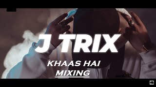 J-TRIX KHAAS HAI SONG MIXING Resimi