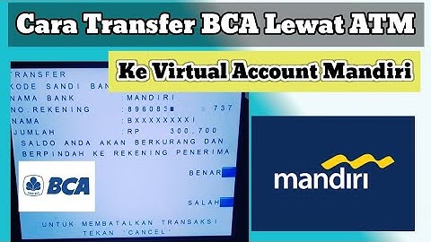 Cara Transfer Virtual Account Mandiri Via Atm BCA - Transfer BCA ke VA Mandiri Lewat ATM