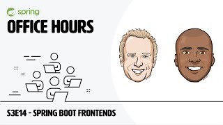 Spring Office Hours: S3E14  Spring Boot Frontends