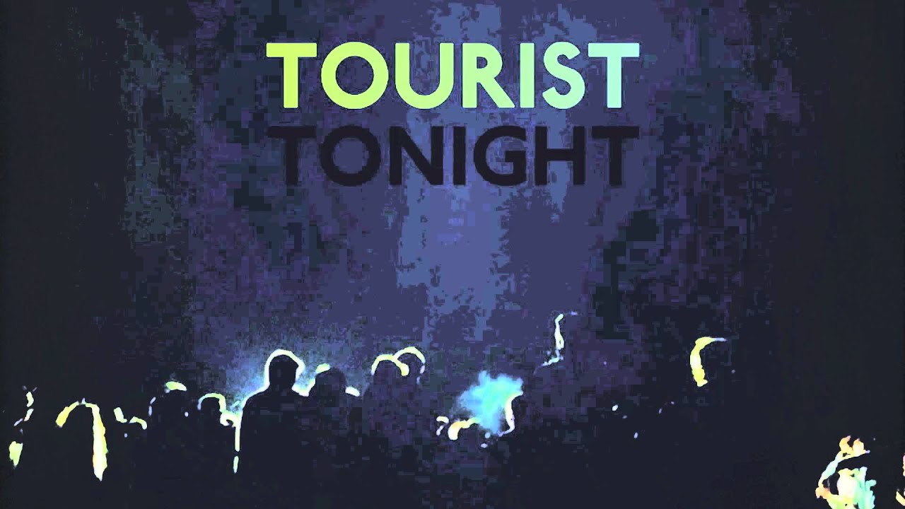 Watch Tourist - Tonight on YouTube Watch Tourist - Tonight on YouTube