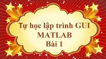 Lập trình Giao diện Matlab - Bài 1