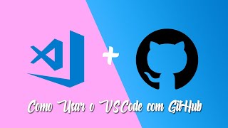 Como usar o Visual Studio Code com o GitHub