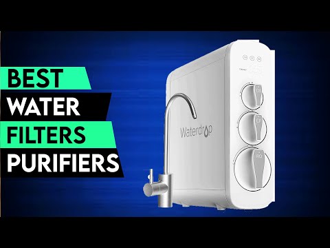 3 Best Water Filters and Purifiers to Remove Contaminants and Impurities 2022🔥🔥🔥