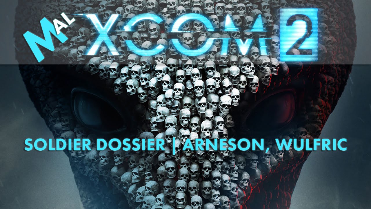XCOM 2 - The Story Of A Hero | Soldier Dossier - Arneson, Wulfric "Mad Dog"