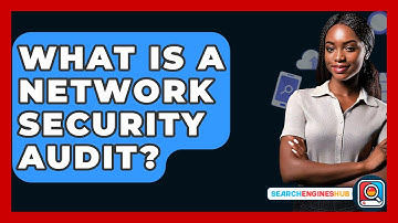 What Is A Network Security Audit? - SearchEnginesHub.com