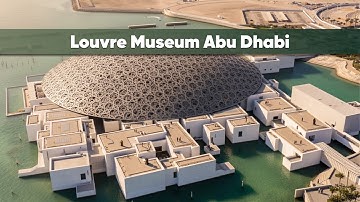 Louvre Museum Abu Dhabi | Discover the World’s Most Stunning Art Museum | Travel Saga Tourism