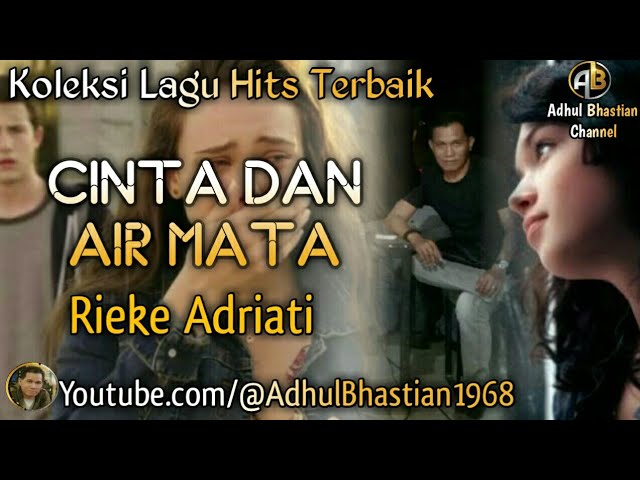 Lagu lawas yang paling banyak dicari ][ Cinta Dan Air Mata ~ Rieke Adriati ][ Lagu hits terbaik class=