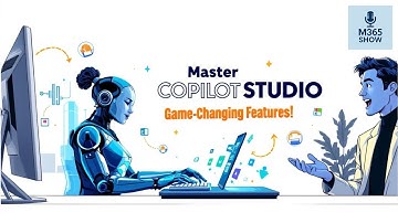 Mastering Copilot Studio’s Game-Changing Features