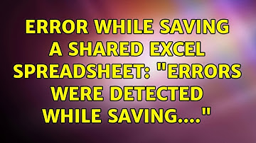 Error while saving a shared Excel spreadsheet: "Errors were detected while saving...."