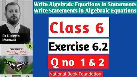 Class 6 Exercise 6.2 Q no 1 & 2 Ex 6.2 Writ statements in Algebraic Equations NBF Maths Sir Nadeem