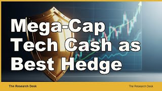 Mega-Cap Tech | When cash becomes the best hedge