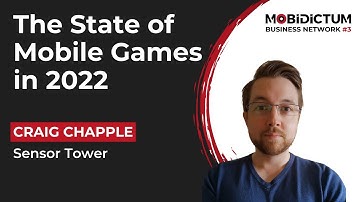 The State of Mobile Games in 2022 - Craig Chapple, Sensor Tower