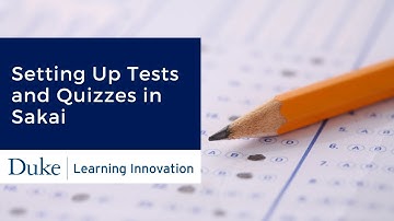 Setting Up Tests and Quizzes in Sakai