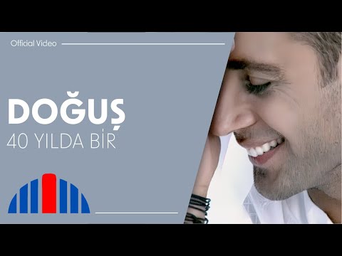 Doğuş - 40 Yılda Bir (Official Video)