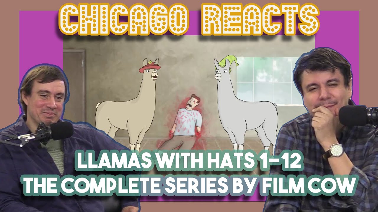 Llamas with Hats 1-12 The Complete Series By Film Cow - Chicagoans React