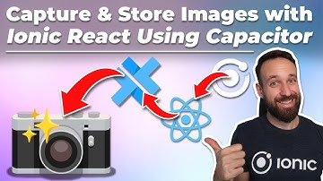 How to Capture & Save Images with IONIC REACT Using Capacitor