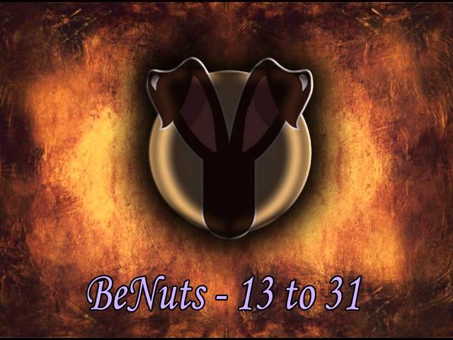 Watch BeNuts - 13 to 31 on YouTube Watch BeNuts - 13 to 31 on YouTube