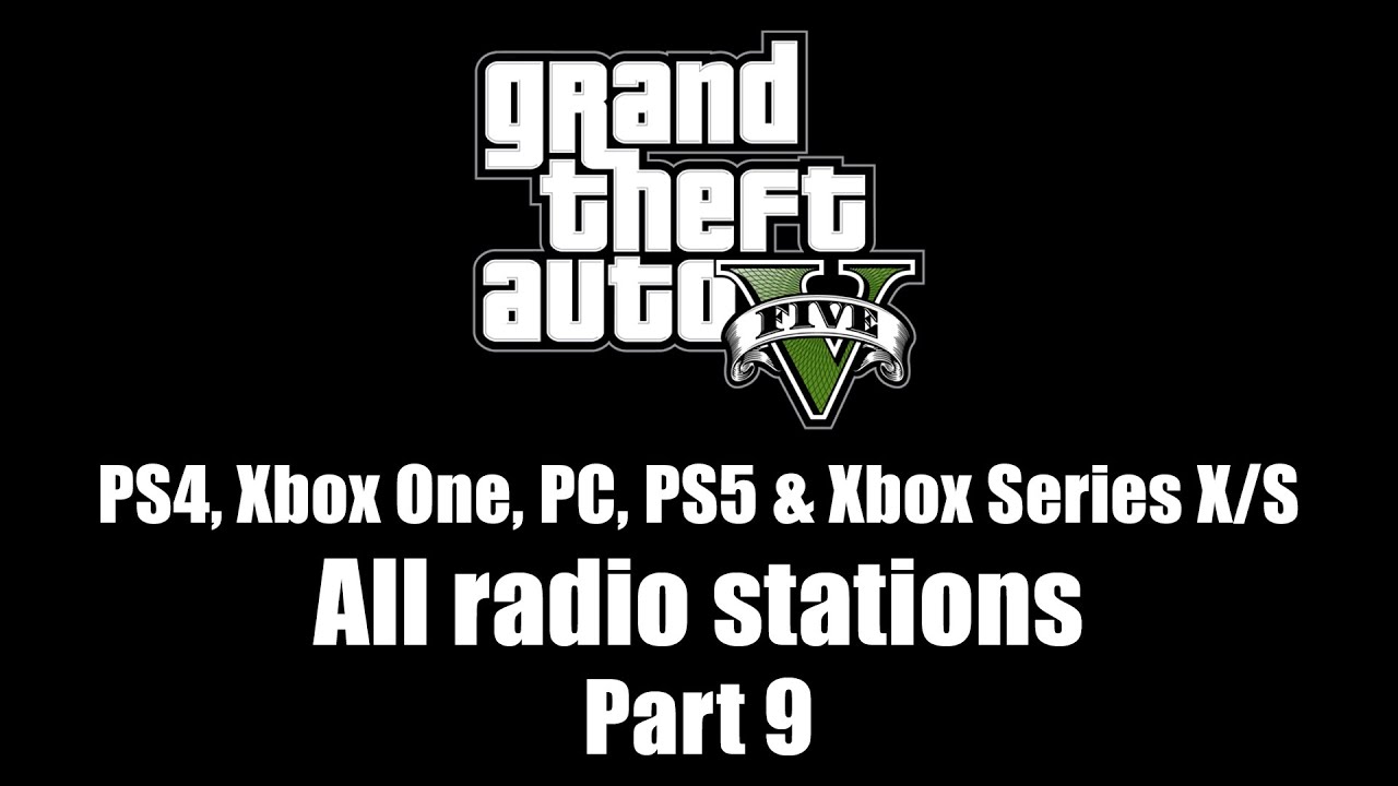 GTA V (GTA 5) - All radio stations | Part 9 [PS4, Xbox One, PC, PS5 & Xbox Series X/S]