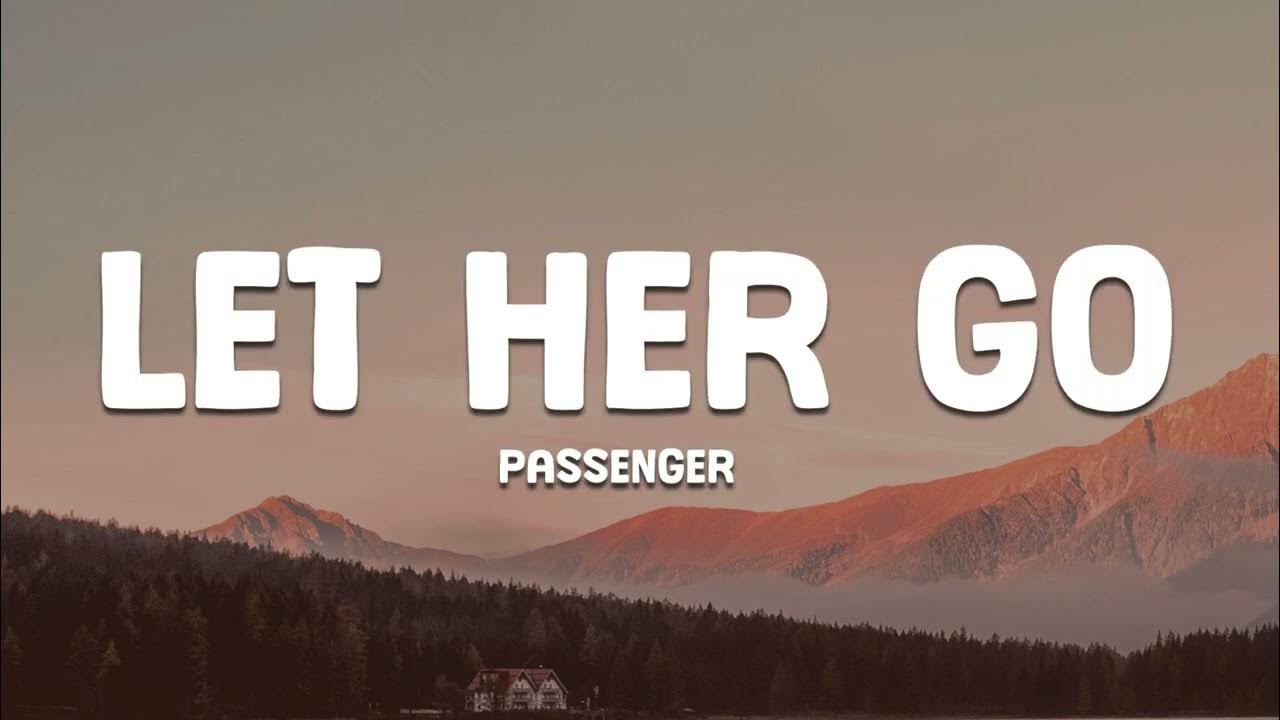 Passenger - Let Her Go (Lyrics) Passenger - Let Her Go (Lyrics)