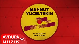 Mahmut Yüceltekin - Sevgilim Nerede (Official Audio)