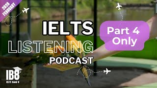 IELTS Listening Podcast Part 4 Only February | Luyện nghe tiếng Anh thụ động | Full Test & ASMR #ib8