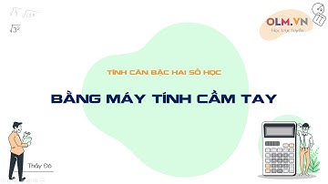 Tính căn bậc hai số học bằng máy tính cầm tay - Toán lớp 7 - OLM.VN