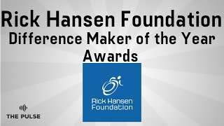 Rick Hansen Foundation Difference Maker of the Year Awards | The Pulse