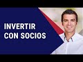 🤞 Invertir en Inmuebles con Socios. Cuando recomiendo hacerlo y como.